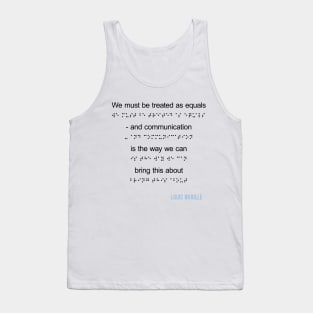 Louis Braille Quote on Communication Tank Top